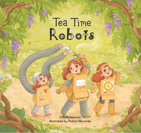 PRE-ORDER Tea Time Robots – D.K. ACKERMAN